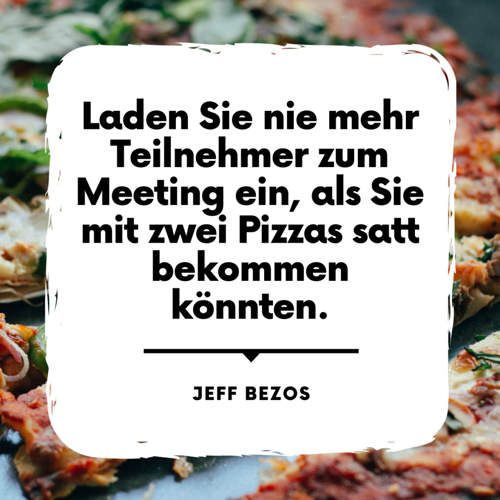 Zwei-Pizza-Regel nach Jess Bezos